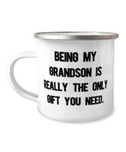 Being My Grandson Is Really The Only You Need. 12oz Camper Mug, Grandson Present - £15.37 GBP