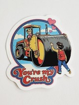 You&#39;re My Crush! Steam Roller with Children Adult Theme Sticker Decal Parody - £1.83 GBP