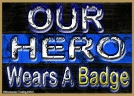 Our Hero Wears A Badge Thin Blue Line Police Cop Law Enforcement Wood Ma... - £4.60 GBP