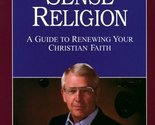 Common Sense Religion: A Guide to Renewing Your Christian Values Mann, G... - $2.93