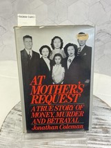 At Mother&#39;s Request: A True Story of Money, Murder and Betrayal Jonathan Coleman - $7.85