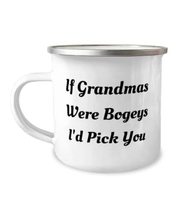 Best Grandma, If Grandmas Were Bogeys I&#39;d Pick You, Useful Mother&#39;s Day 12oz Cam - £15.60 GBP