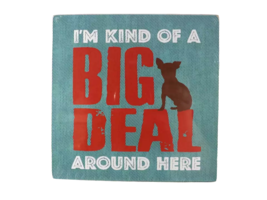 Highland Graphics Box Sign - I&#39;m Kind of a Big Deal Around Here - New - £7.97 GBP