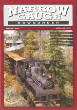 Narrow Gauge Downunder Magazine Summer 2007 TGR “CC” Class Rebuilds - $11.99