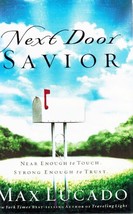 Next Door Savior Near Enough To Touch, Strong Enough To Trust Lucado, Max - £3.56 GBP