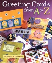 Greeting Cards from A to Z by Jeanette Robertson 2006, Hardcover - £6.48 GBP