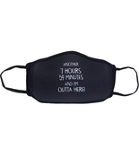 Another 7hrs 59mins and I&#39;m Outta Here Face Cover w/ Strap Novelty Mask ... - $18.99 CAD