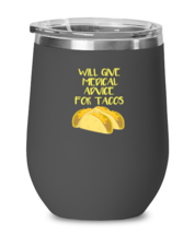 Wine Glass Tumbler Stainless Steel Funny Will Give Medical Advice For Tacos  - £26.42 GBP