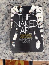 THE NAKED APE - Desmond Morris - 1967 1st American Edition 3rd Printing ... - $14.84
