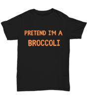 Pretend I&#39;m a Broccoli black Unisex Tee, Funny lazy Halloween costume Model  - £19.97 GBP