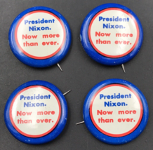 4 - 1972 President Richard Nixon Now More Than Ever  Tin Pins Button 1 1/8&quot; - £7.58 GBP