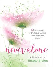 Never Alone - Women&#39;s Bible Study Participant Workbook: 6 Encounters wit... - £6.16 GBP