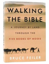 Bruce Feiler WALKING THE BIBLE A Journey by Land through the Five Books of Moses - £46.72 GBP