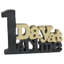 One Day At A Time - Blossom Bucket 3D Resin Inspirational Sculptured Sign - $1.49