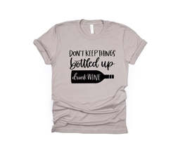 Don&#39;t Keep Things Bottled Up Tee - £18.06 GBP+