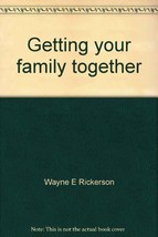 Getting your family together: A guidebook to Christian parenting [Jan 01, 1977]  - $5.15