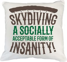 Make Your Mark Design Skydiving, Form of Insanity Funny Skydiver&#39;s White Pillow  - £19.60 GBP+