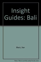 Insight Guides: Bali [Feb 01, 1993] Black, Star; Hanna, Willard A. and Ballinger - £1.55 GBP