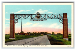Welcome Arch on Lincoln Highway North Platte Nebraska Postcard Unposted - £3.85 GBP