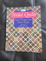 Nickel Quilts : Great Designs from 5-Inch Scraps by Patricia K. Speth 2002 - £8.34 GBP