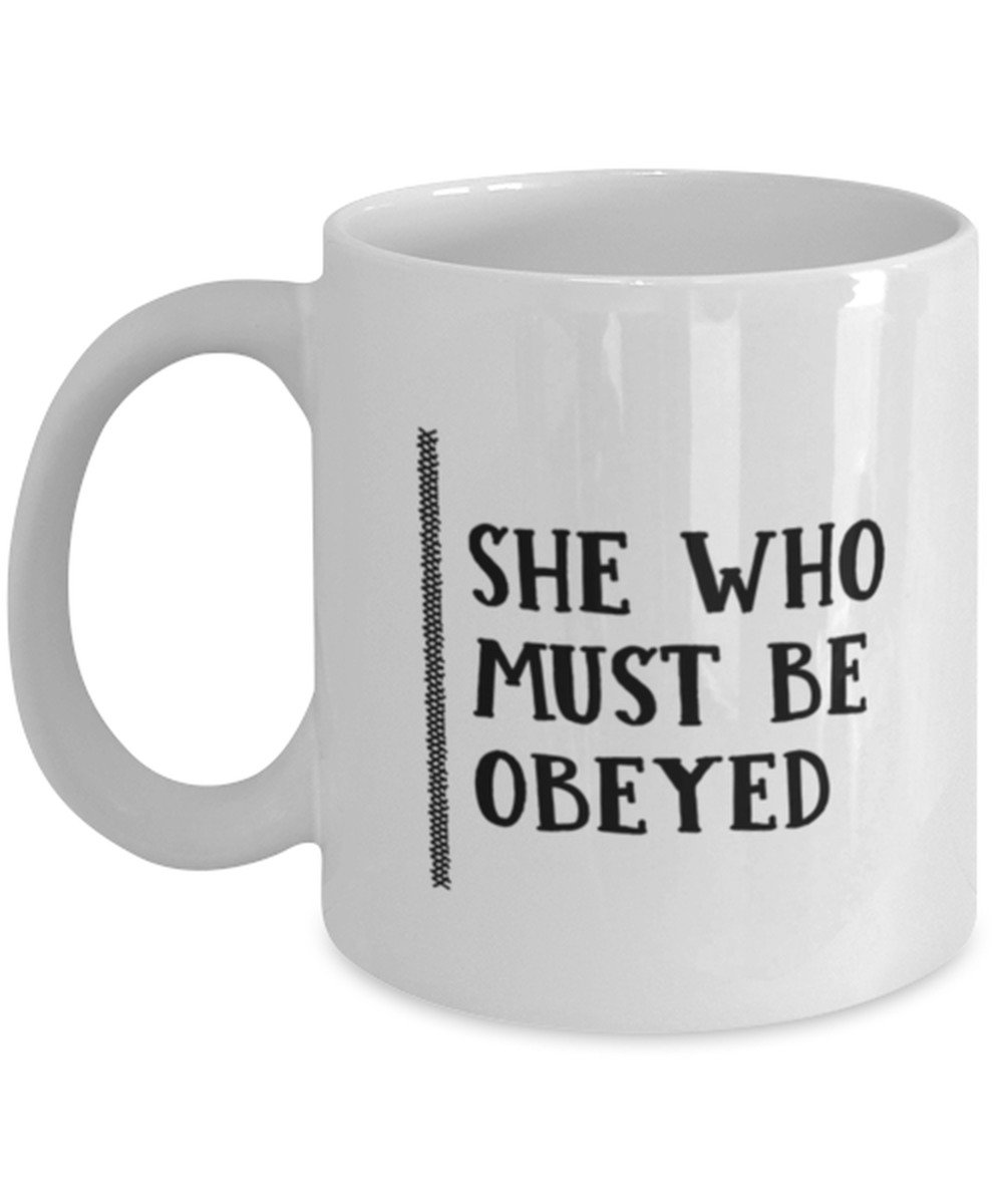 Funny Mom Gift, She Who Must Be Obeyed, Unique Best Birthday Coffee Mug ... - $19.90