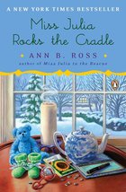Miss Julia Rocks the Cradle: A Novel [Paperback] Ross, Ann B. - £6.37 GBP