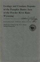 Geology and Uranium Deposits of Pumpkin Buttes Area, Powder River Basin Wyoming - £27.80 GBP