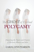 The Ghost of Eternal Polygamy: Haunting the Hearts and Heaven of Mormon ... - £10.28 GBP