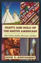 Crafts &amp; Skills of Native Americans-David R. Montgomery-2009-222 pages - £6.15 GBP