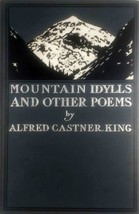 [1901] Mountain Idylls and Other Poems by Alfred Castner King / Hardcover - £4.49 GBP