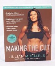 Making The Cut The 30-Day Diet and Fitness Plan for the Strongest, Sexiest You - £3.50 GBP