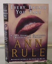 Ann Rule Every Breath You Take True Crime 2001 Illustrated Hcdj - £7.13 GBP