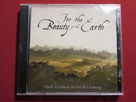 For The Beauty Of The Earth Mark Geslison &amp; Geoff Groberg New Cd 2007 Religious - £8.59 GBP