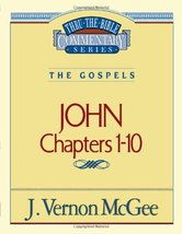 Thru the Bible Commentary : John 1-10 [Paperback] McGee, J. Vernon - £11.71 GBP