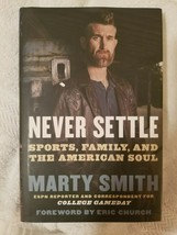 Never Settle: Sports, Family &amp; The American Soul Marty Smith (ESPN) (2019 HC/DJ) - £11.55 GBP