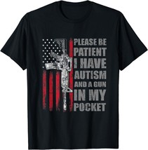 Please Be Patient I Have Autism And A Gun In My Pocket T-Shirt - £11.80 GBP+