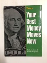 Your Best Money Moves Now by Money Magazine Editors (1993, Hardcover) - £3.10 GBP