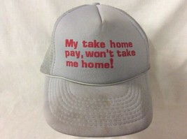 trucker hat baseball cap My Take Home Pay Won&#39;t Take Me Home humorous retro rave - £31.59 GBP