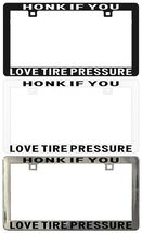 Honk If You Love Tire Pressure Assorted Legal License Plate Frame - €5,98 EUR+