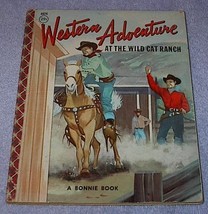 A Bonnie Book Western Adventure at the Wild Cat Ranch 1958 No 4824 - £6.35 GBP
