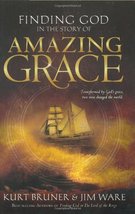 Finding God in the Story of Amazing Grace Bruner, Kurt and Ware, Jim - £11.98 GBP