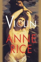 Violin~Anne Rice~Author of The Vampire Chronicles~FIRST EDITION~Collectible~NEW - £18.67 GBP