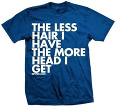 New The Less Hair I Have The More Head I Get T Shirt New Licensed Dpcted Shirt - $19.99