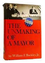 William F. Buckley, Jr. The Unmaking Of A Mayor 1st Edition 1st Printing - £141.07 GBP