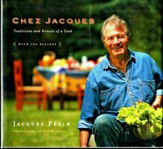 Chez Jacques Traditionals and Rituals of A Cook Jacques Pepin cookbook 2007 hcdj - £35.60 GBP