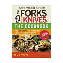 Forks Over Knives  The Cookbook  Over 300 Simple and Delicious PlantBased Rec - $20.00