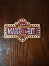 Girl Scouts Make It A Hit 2008 Patch - $35.52