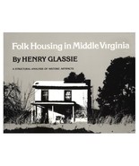 Folk Housing in Middle Virginia: A Structural Analysis of Hi - $5.50