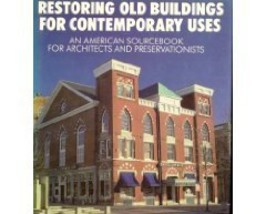 Restoring Old Buildings for Conteporary Uses: An American So - $5.50