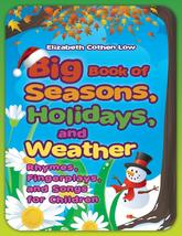 Big Book of Seasons, Holidays, and Weather: Rhymes, Fingerplays, and Songs for C - £20.80 GBP